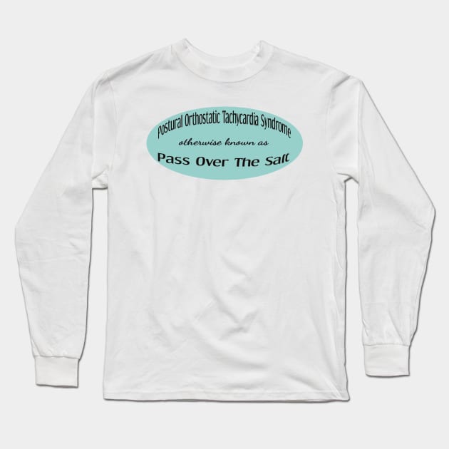 POTS Pass over the salt Long Sleeve T-Shirt by bohomermaidgal